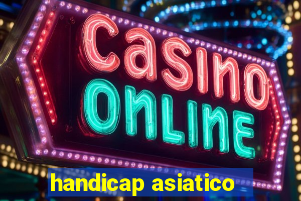 handicap asiatico - 3.5